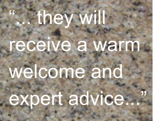 ... they will receive a warm welcome and expert advice...